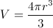V=\frac{4\pi r^3}{3} V=\frac{4\pi r^3}{3}
