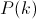 P(k)