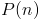P(n)