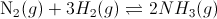 $ N_2(g) + 3H_2(g) \rightleftharpoons 2NH_3(g) $