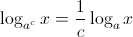 $ \displaystyle \log_{a^c} x=\frac{1}{c} \log_a x$ $ \displaystyle \log_{a^c} x=\frac{1}{c} \log_a x$