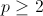 p\ge 2