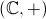 (\mathbb{C},+)