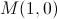 M(1,0)