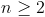 n\ge 2