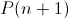 P(n+1)