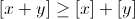 [x+y]\ge[x]+[y]