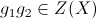 g_1g_2\in Z(X)