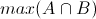 max(A\cap B)
